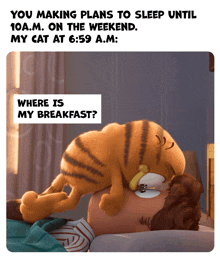 a cartoon of garfield laying on a man 's head asking where is my breakfast