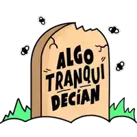 a cartoon drawing of a tombstone that says algo tranquil decian