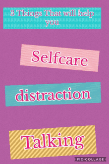 a poster that says things that will help you self care distraction and talking