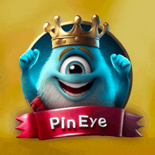 a blue monster with a crown on his head and the name pin eye on a red banner