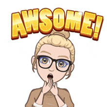 a cartoon girl wearing glasses and a bun is saying awsome !