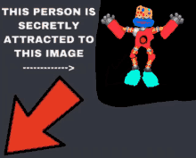 a picture of a robot with an arrow pointing to the right that says this person is secretly attracted to this image