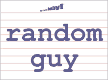 a piece of paper with the word random guy on it