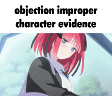 a picture of a girl with red hair and the words objection improper character evidence below it