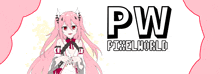 a girl with pink hair and the words pw pixelworld on the bottom