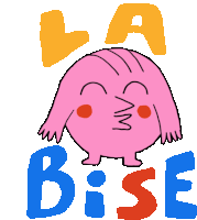 a cartoon drawing of a pink monster with the words la bise behind it