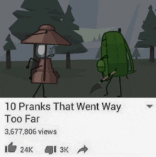 a youtube video titled 10 pranks that went way too far has 3,677,806 views on it