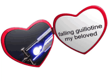 a heart shaped mirror with the words " falling guillotine my beloved " on it