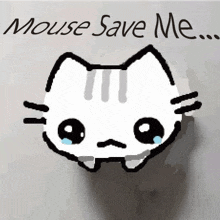 a drawing of a cat with the words mouse save me written below it .