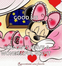 a cartoon of minnie mouse sleeping with the words good sis you guys have a wonderful night below her