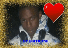 a picture of a man with the words " my boyfriend " on the bottom