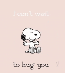 a drawing of snoopy hugging someone with the words i can 't wait to hug you