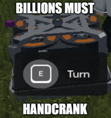 a screenshot of a video game that says billions must handcrank