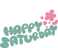 a happy saturday sign with pink flowers in the background