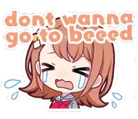 a cartoon of a girl crying with the words " dont wanna go to beeed " behind her