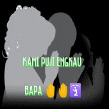 a silhouette of a man and a woman with the words " kami puji engkau "