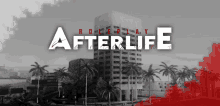 a black and white photo of a city with the words afterlife in white letters