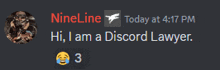 a screenshot of a discord conversation between nineline and hi i am a discord lawyer 3