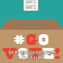 a hand putting a ballot into a ballot box with #go service over self a pleasure