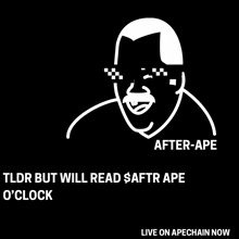 a black and white drawing of a man with sunglasses and the words after ape