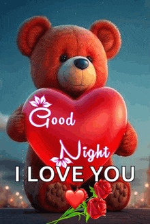 a teddy bear is holding a red heart with the words `` good night i love you '' written on it .