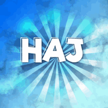 the word haj is on a blue background with rays