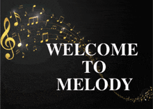 a sign that says welcome to melody with music notes in the background