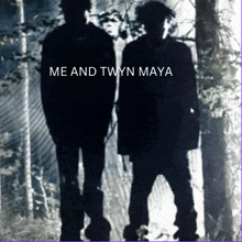 a black and white photo of two people with the words me and twyn maya on the bottom