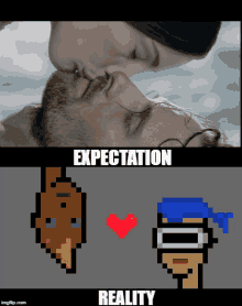 a pixel art of a man and woman kissing with the words expectation reality below them