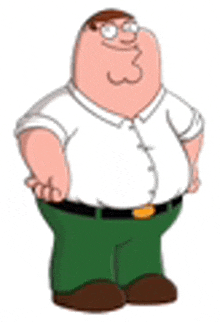 peter griffin from family guy is standing with his hands on his hips and wearing a white shirt and green pants .