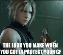 a picture of a video game character with a caption that says the look you make when you gotta protect your gf