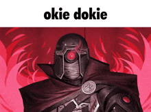 a picture of a robot with the words okie dokie on the bottom