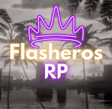 a sign that says flasheros rp with a crown on it