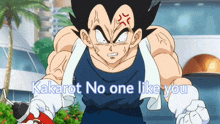 a cartoon character with the words kakarot no one like you