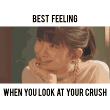 a picture of a girl with the words best feeling when you look at your crush