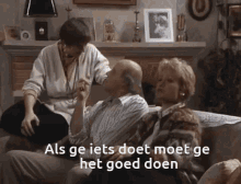 a group of people sitting on a couch with als ge iets doet moet ge het goed doen written in the corner