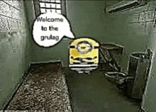 a cartoon of a minion with a speech bubble saying welcome to the grulag