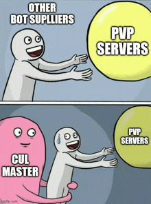 a cartoon of a man reaching for a yellow ball that says other bot suppliers and pvp servers