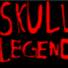 a red sign that says skull legend on a black background .