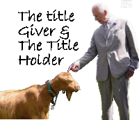 a man in a suit petting a goat with the title the title giver & the title holder written above him