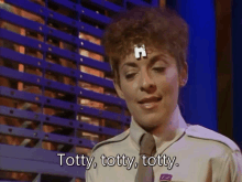 a woman wearing a uniform and tie says totty totty totty