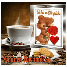 a picture of a teddy bear holding a rose next to a cup of coffee with the words ich hab an dich gedacht