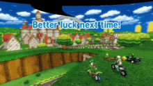 a video game screen says better luck next time on it