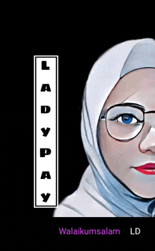 a cartoon of a woman wearing glasses and a hijab with the words laddy pay written on it