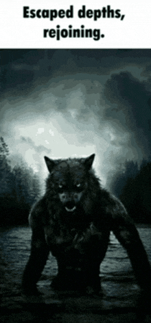 a picture of a werewolf with the words escaped depths rejoining