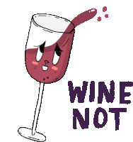 a cartoon of a wine glass with a face and the words wine not below it