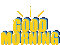 a yellow and blue sign that says good morning on a white background