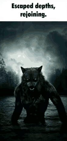 a picture of a werewolf with the words escaped depths rejoining