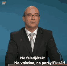 a man in a suit and tie is giving a speech with the words ne feledjetek no vacina no party picsart