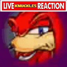 a close up of a cartoon character 's face with the words `` live knuckles reaction '' below it .